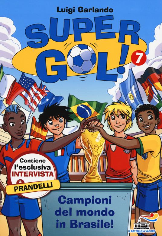 Campioni del mondo in Brasile! Supergol!. Vol. 7 - Luigi Garlando - copertina