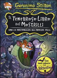 Il tenebroso libro dei Mostrilli. Con la mostroguida dell'Orrida Valle. Con adesivi - Geronimo Stilton - copertina