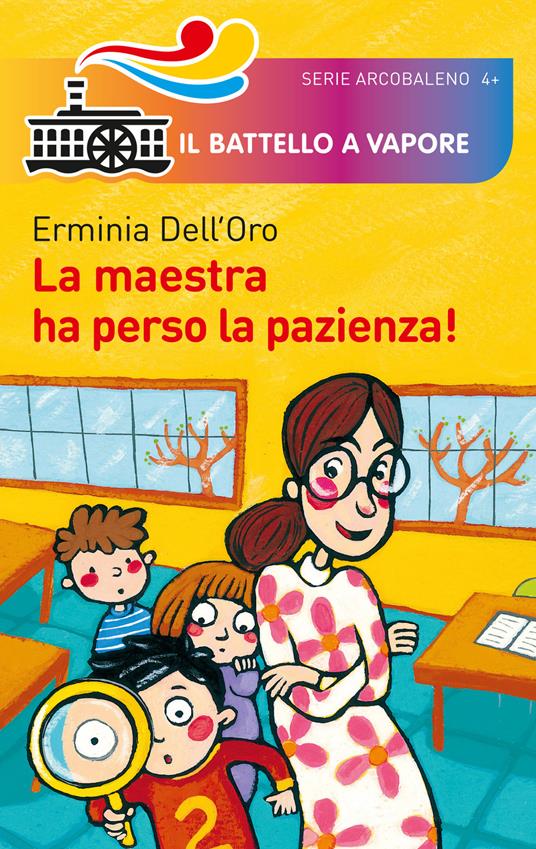 La maestra ha perso la pazienza! Ediz. illustrata - Erminia Dell'Oro - copertina