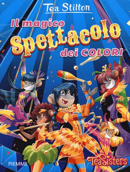Il magico spettacolo dei colori - Tea Stilton - copertina