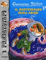 Il mostrosauro degli abissi. Preistotopi. Ediz. illustrata