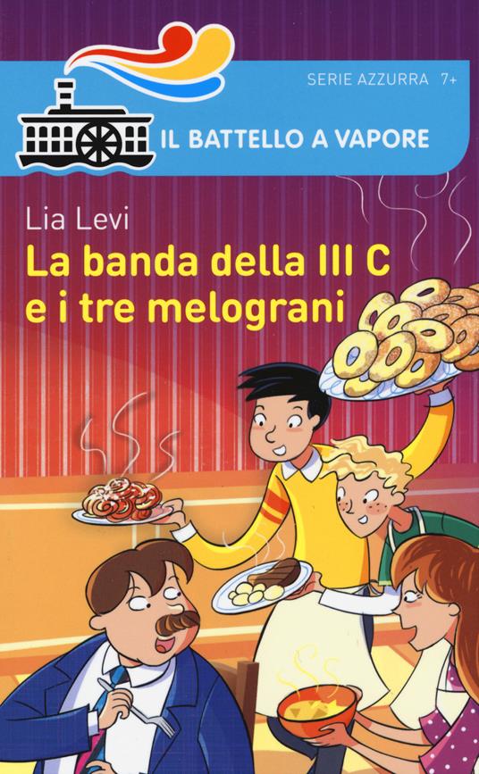 La banda della III C e i tre melograni. Ediz. illustrata - Lia Levi - copertina