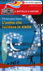 L' uomo che lucidava le stelle. Ediz. ad alta leggibilità