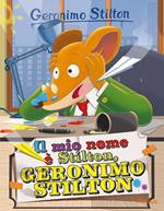 Il mio nome è Stilton, Geronimo Stilton