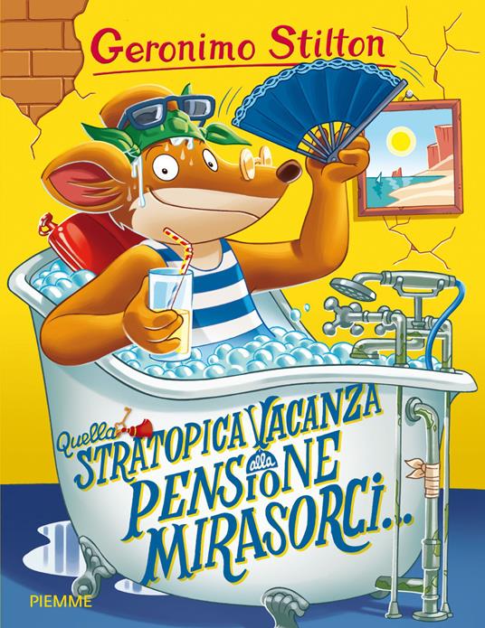 Quella stratopica vacanza alla pensione Mirasorci... - Geronimo Stilton - copertina