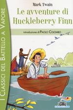 Le avventure di Huckleberry Finn. Ediz. illustrata