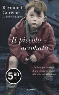 Il piccolo acrobata - Raymond Gurême,Isabelle Ligner - copertina