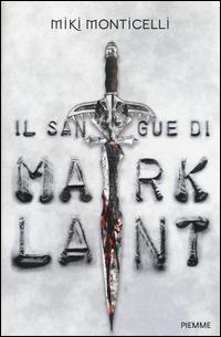 Il sangue di Marklant - Miki Monticelli - copertina