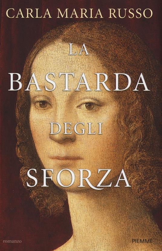 La bastarda degli Sforza - Carla Maria Russo - copertina