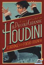 L' Ordine del Corvo Bianco. Il piccolo grande Houdini