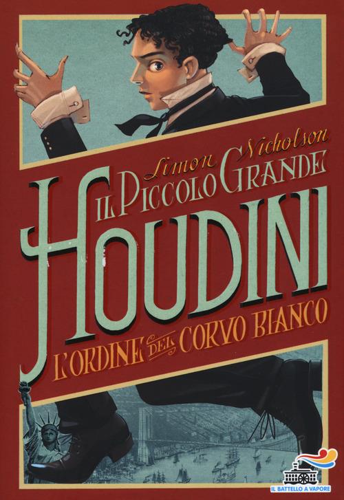 L' Ordine del Corvo Bianco. Il piccolo grande Houdini - Simon Nicholson - copertina