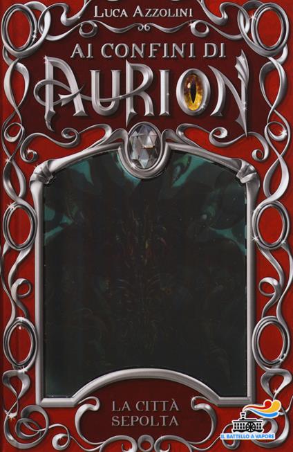 La città sepolta. Ai confini di Aurion. Vol. 2 - Luca Azzolini - copertina