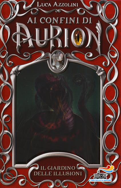 Il giardino delle illusioni. Ai confini di Aurion. Vol. 3 - Luca Azzolini - copertina
