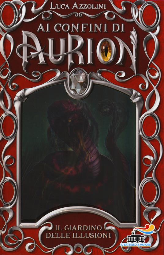 Il giardino delle illusioni. Ai confini di Aurion. Vol. 3 - Luca Azzolini - copertina