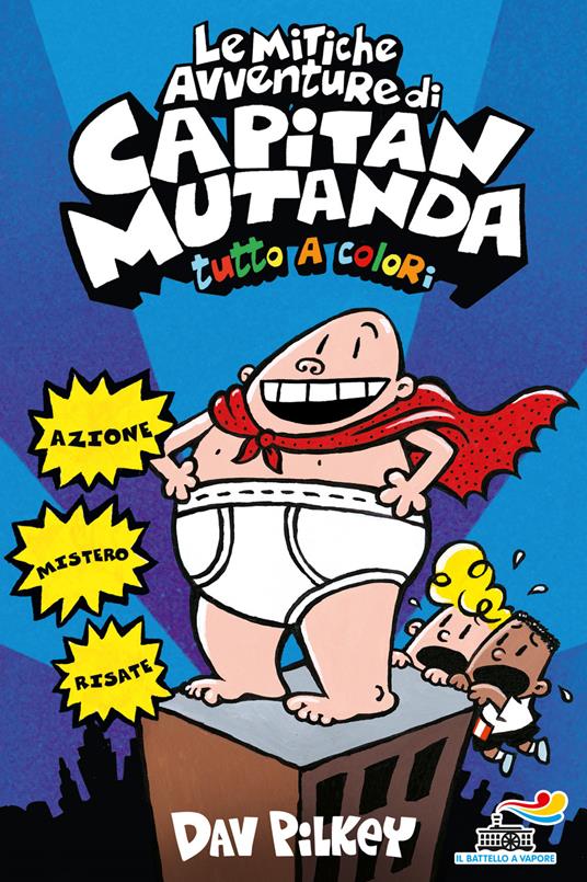 Le mitiche avventure di Capitan Mutanda - Dav Pilkey - copertina