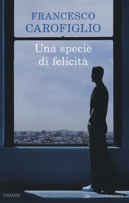 Una specie di felicità - Francesco Carofiglio - copertina
