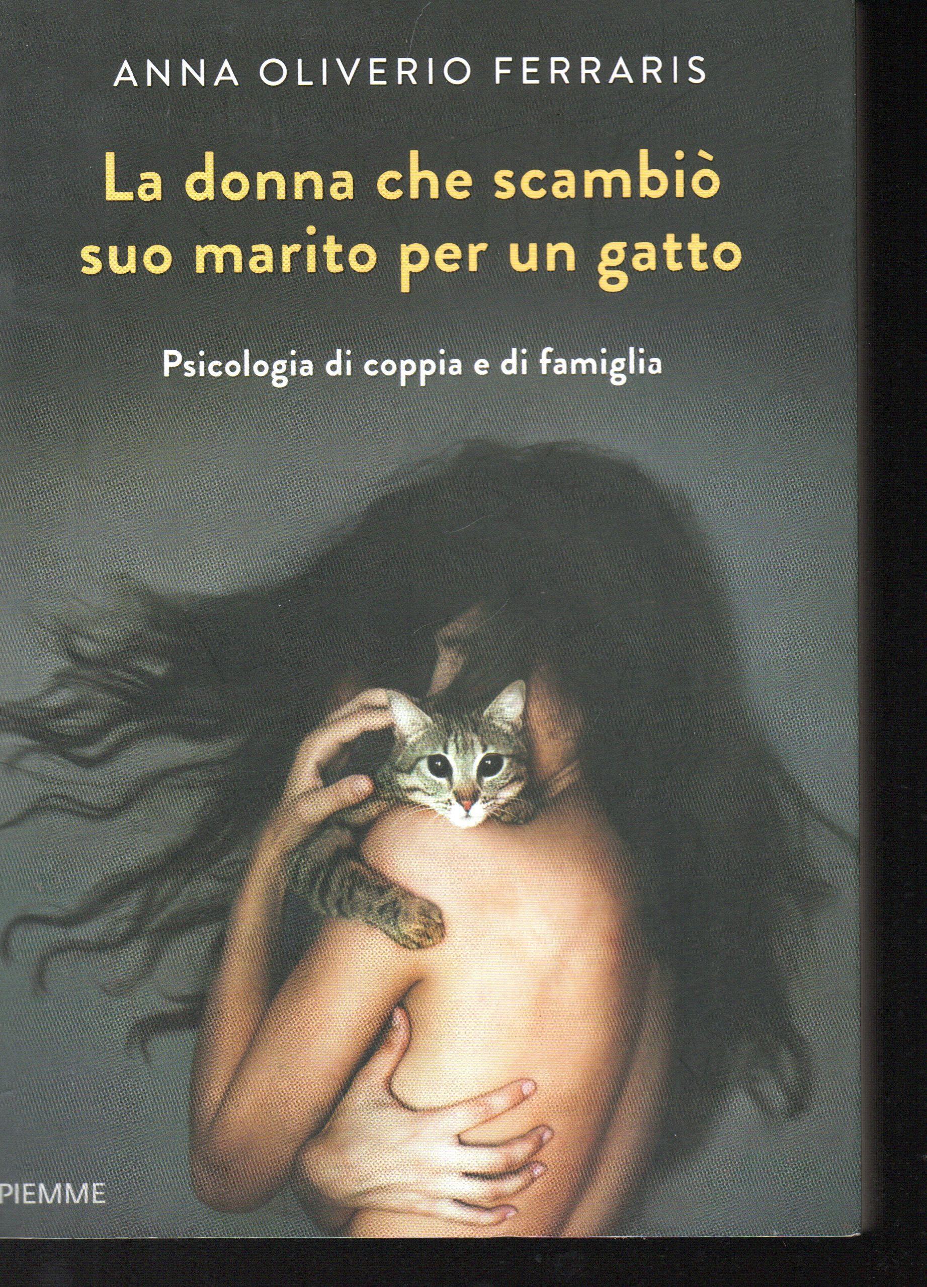 La donna che scambiò suo marito per un gatto. Psicologia di coppia e di famiglia