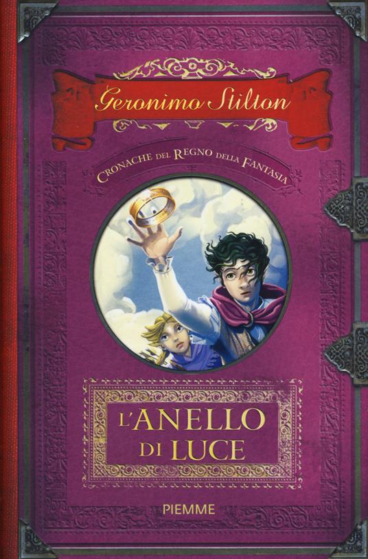 L'anello di luce. Cronache del Regno della Fantasia. Vol. 4 - Geronimo Stilton - copertina