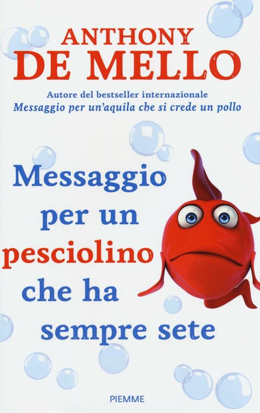 Messaggio per un pesciolino che ha sempre sete - Anthony De Mello - copertina