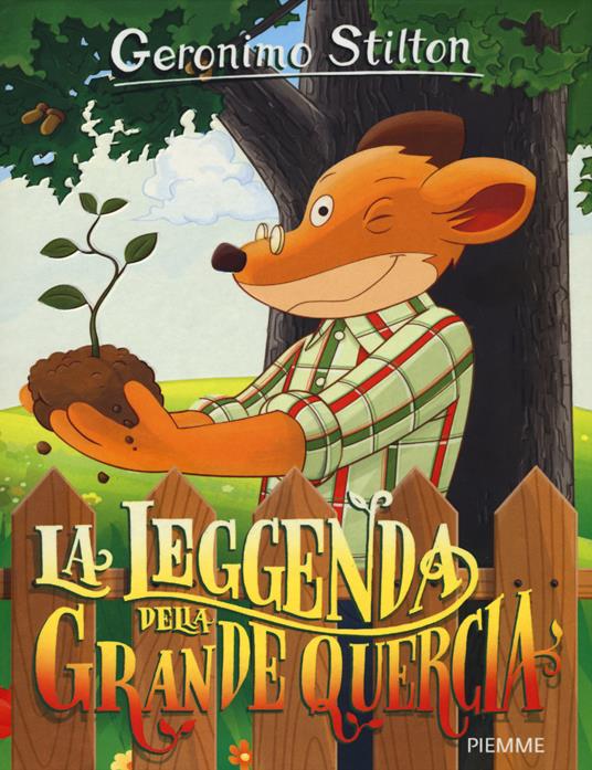 La leggenda della Grande Quercia. Con gadget - Geronimo Stilton - copertina