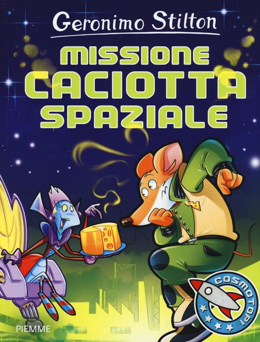 Missione caciotta spaziale - Geronimo Stilton - copertina