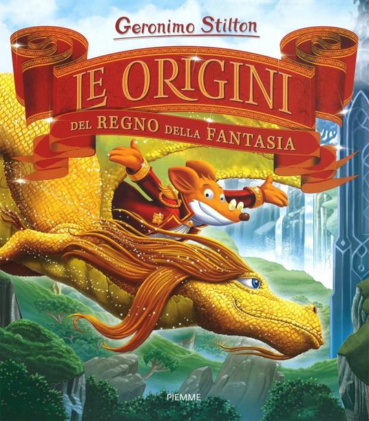 Le origini del Regno della Fantasia - Geronimo Stilton - copertina