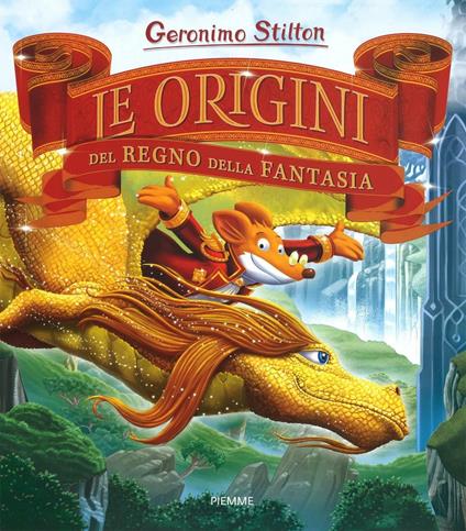 Le origini del Regno della Fantasia - Geronimo Stilton - copertina
