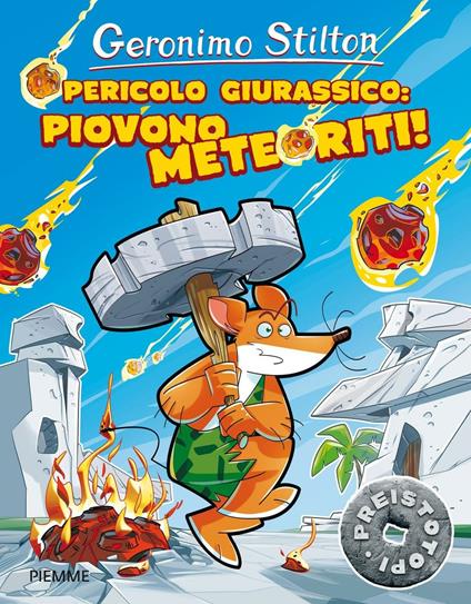 Pericolo giurassico: piovono meteoriti! Preistotopi. Ediz. illustrata - Geronimo Stilton - copertina