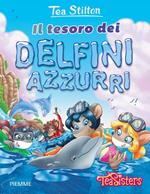 Il tesoro dei delfini azzurri. Ediz. illustrata