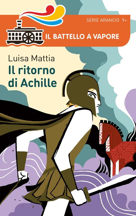 Bella storia. I Greci. Il ritorno di Achille - Luisa Mattia - copertina