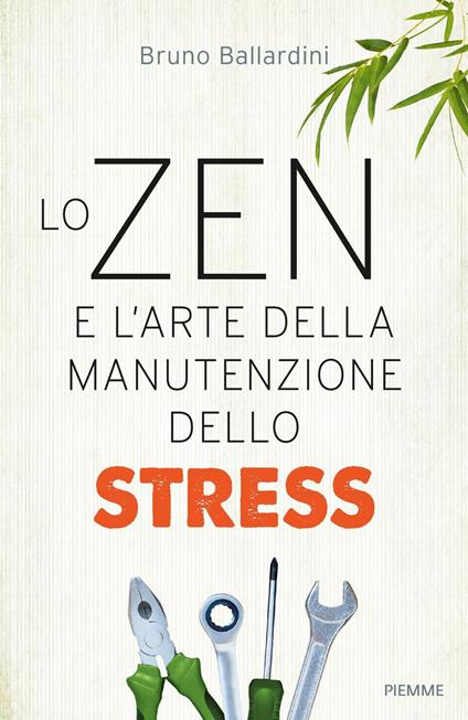 Lo zen e l'arte della manutenzione dello stress - Bruno Ballardini - copertina
