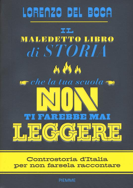 Il maledetto libro di storia che la tua scuola non ti farebbe mai leggere - Lorenzo Del Boca - copertina