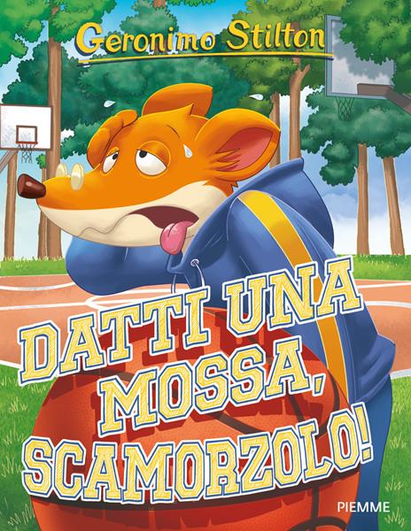 Datti una mossa, Scamorzolo! Ediz. a colori - Geronimo Stilton - copertina