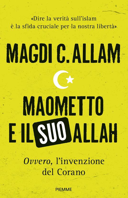 Maometto e il suo Allah «ovvero», L'invenzione del Corano - Magdi Cristiano Allam - copertina