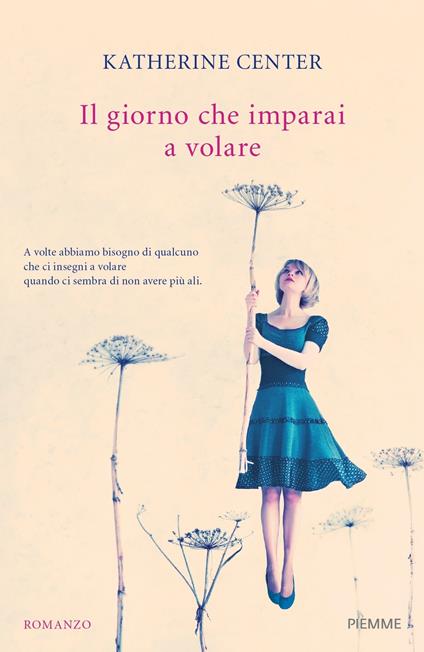 Il giorno che imparai a volare - Katherine Center - copertina