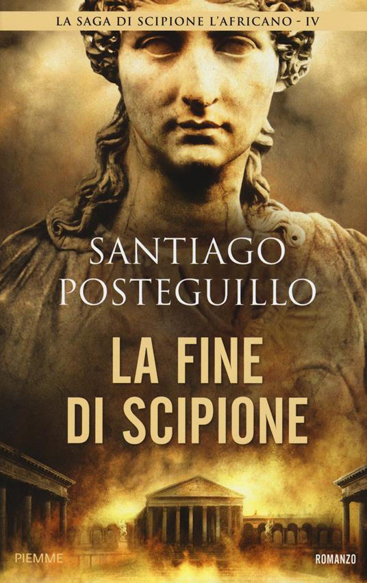 La fine di Scipione - Santiago Posteguillo - copertina