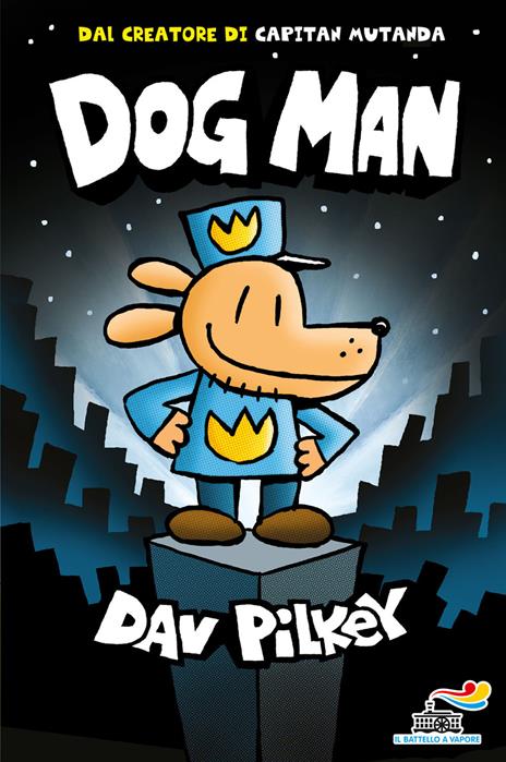 Dog Man. Ediz. a colori - Dav Pilkey - copertina