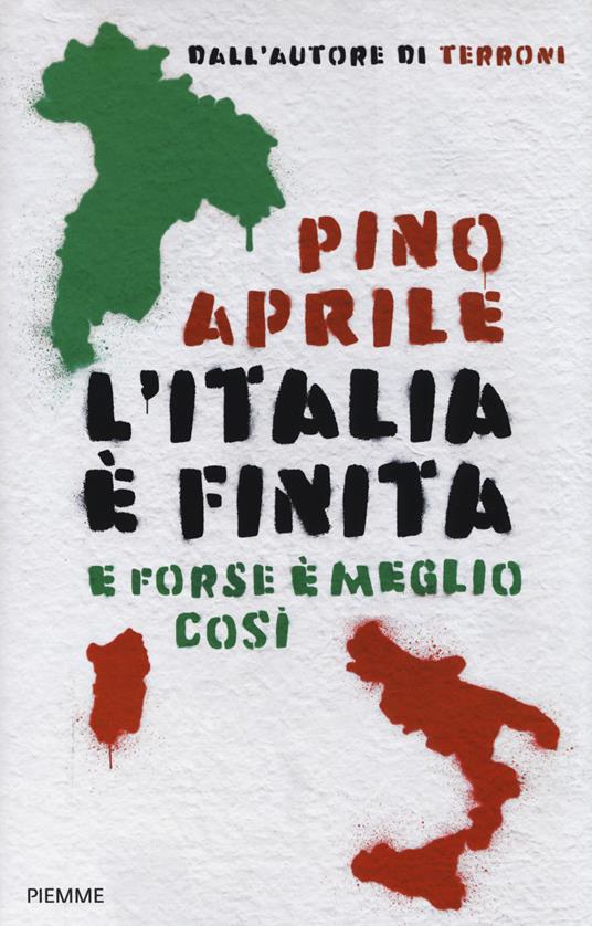 L'Italia è finita. E forse è meglio così - Pino Aprile - copertina