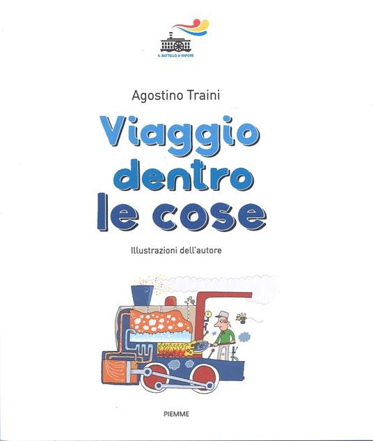 Viaggio dentro le cose. Ediz. a colori - Agostino Traini - 3