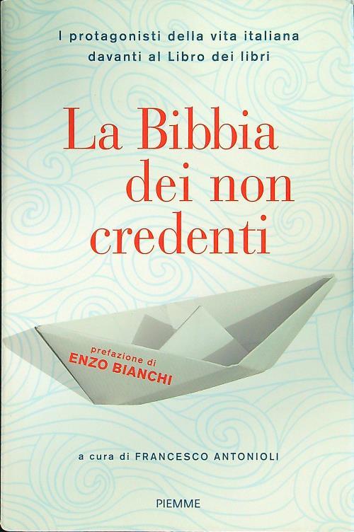 La Bibbia dei non credenti. I protagonisti della vita italiana davanti al libro dei libri