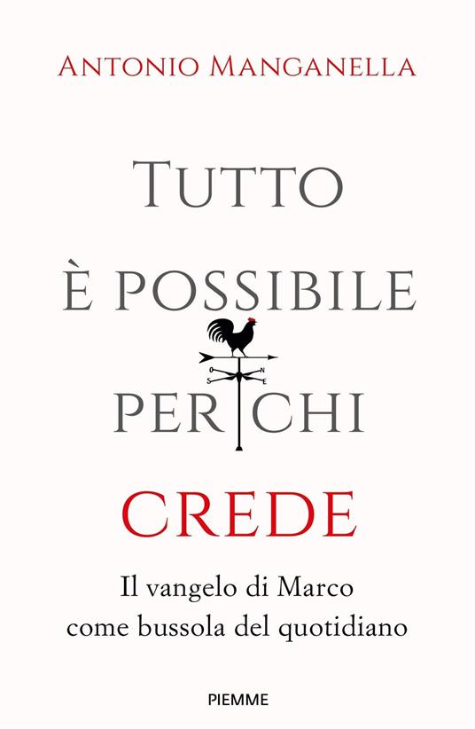 Tutto è possibile per chi crede. Il vangelo di Marco come bussola del quotidiano - Antonio Manganella - copertina