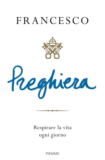 Preghiera. Respirare la vita ogni giorno - Francesco (Jorge Mario Bergoglio) - copertina