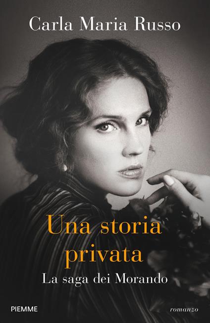 Una storia privata. La saga dei Morando - Carla Maria Russo - copertina