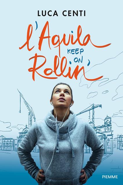 L'Aquila, keep on rollin'! - Luca Centi - copertina