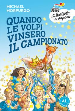 Quando le volpi vinsero il campionato. Ediz. ad alta leggibilità - Michael Morpurgo - copertina