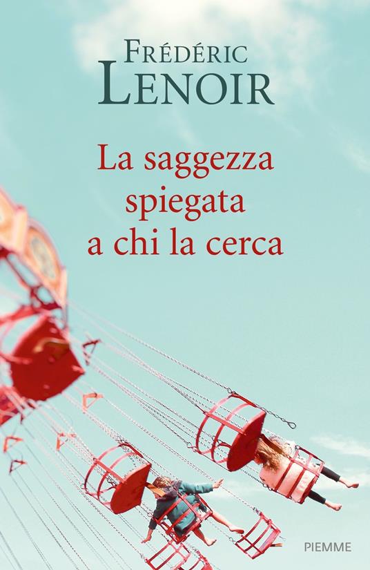 La saggezza spiegata a chi la cerca - Frédéric Lenoir - copertina