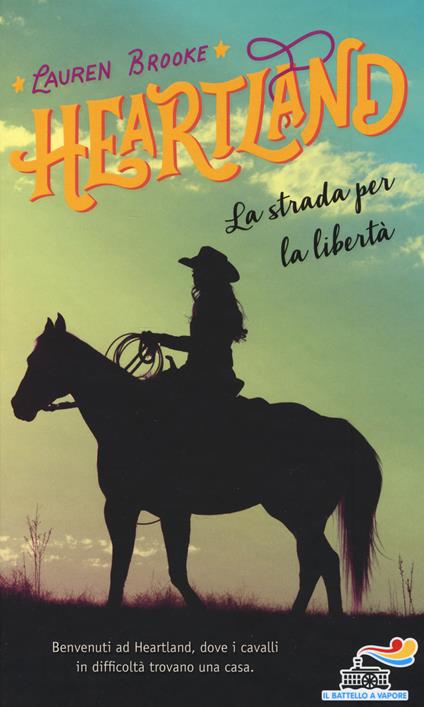 La strada per la libertà. Heartland. Vol. 3 - Lauren Brooke - copertina