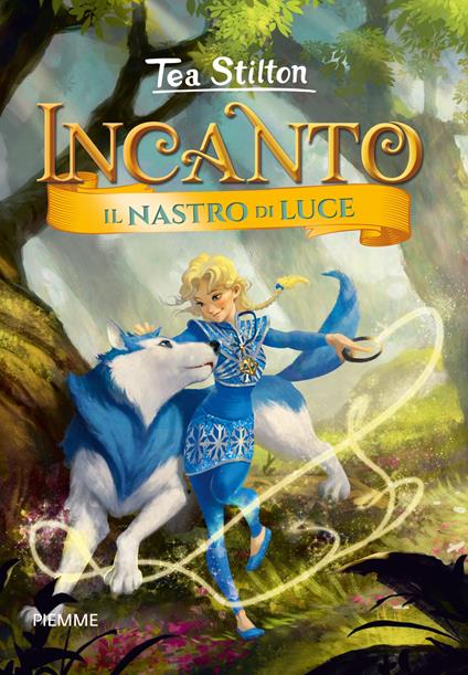 Il nastro di luce. Incanto. Ediz. a colori - Tea Stilton - copertina