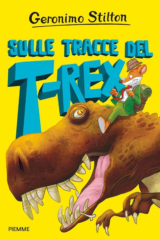 Sulle tracce del T-Rex - Geronimo Stilton - copertina