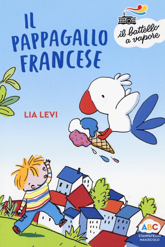Il pappagallo francese. Ediz. a colori - Lia Levi - copertina
